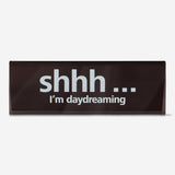 "I am Daydreaming" Yazılı Siyah Masaüstü Tabela